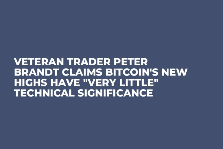 Veteran Trader Peter Brandt Claims Bitcoin's New Highs Have "Very Little" Technical Significance 