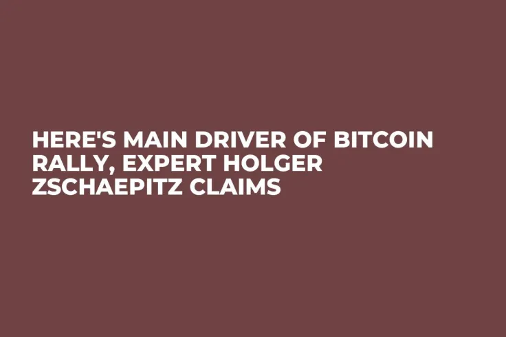 Here's Main Driver of Bitcoin Rally, Expert Holger Zschaepitz Claims