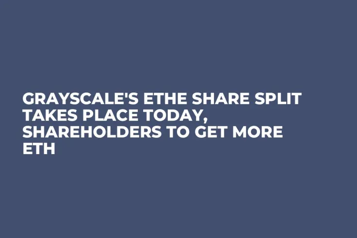 Grayscale's ETHE Share Split Takes Place Today, Shareholders to Get More ETH