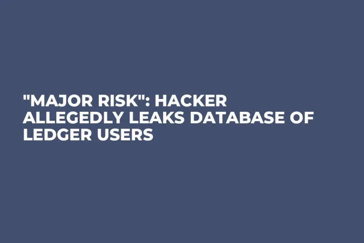 "Major Risk": Hacker Allegedly Leaks Database of Ledger Users