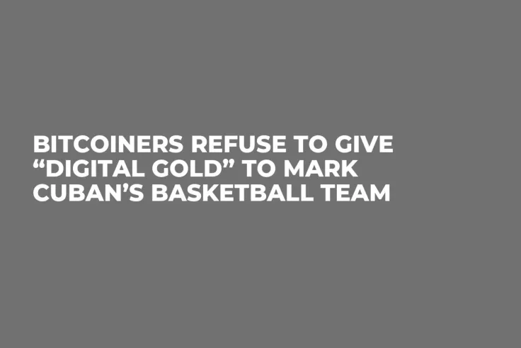 Bitcoiners Refuse to Give “Digital Gold” to Mark Cuban’s Basketball Team   