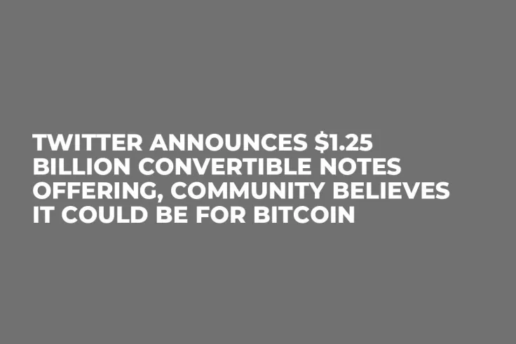 Twitter Announces $1.25 Billion Convertible Notes Offering, Community Believes It Could Be for Bitcoin