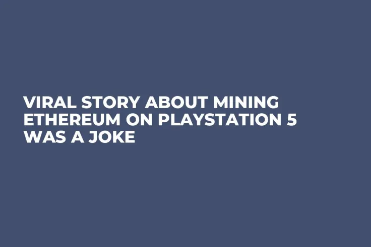 Viral Story About Mining Ethereum on PlayStation 5 Was a Joke