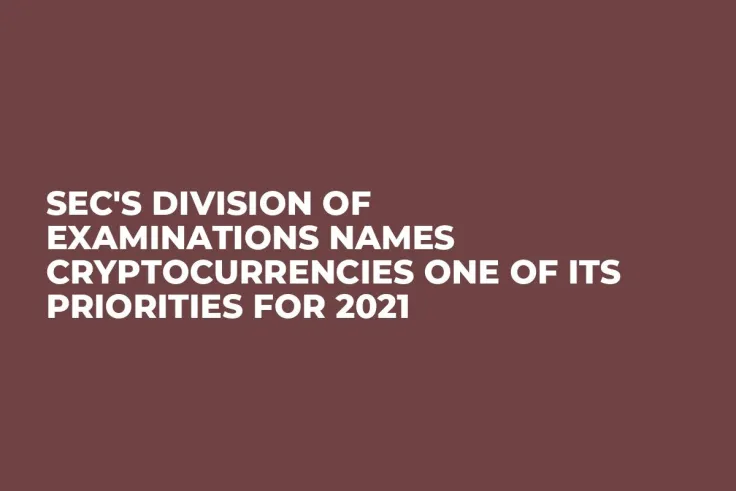 SEC's Division of Examinations Names Cryptocurrencies One of Its Priorities for 2021