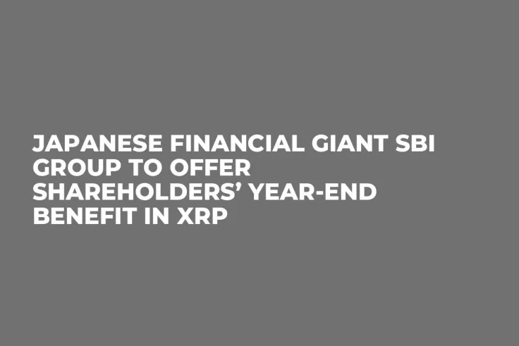 Japanese Financial Giant SBI Group to Offer Shareholders’ Year-End Benefit in XRP