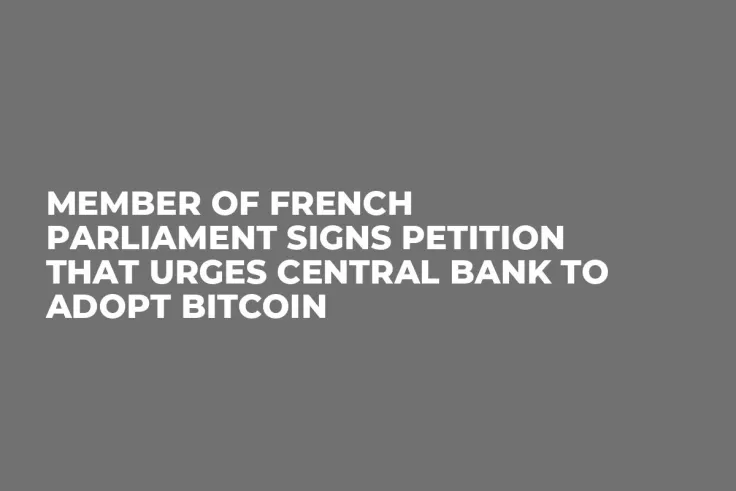 Member of French Parliament Signs Petition That Urges Central Bank to Adopt Bitcoin