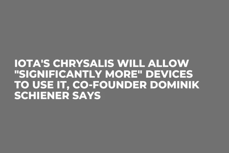 IOTA's Chrysalis Will Allow "Significantly More" Devices to Use It, Co-Founder Dominik Schiener Says