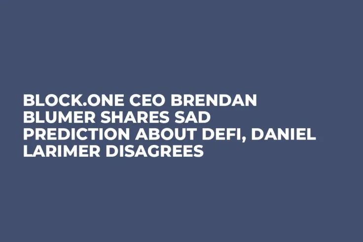 Block.one CEO Brendan Blumer Shares Sad Prediction About DeFi, Daniel Larimer Disagrees