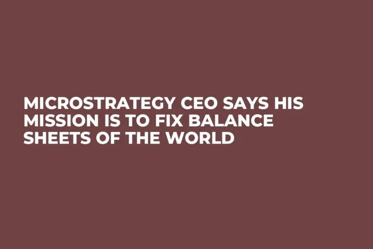 MicroStrategy CEO Says His Mission Is to Fix Balance Sheets of the World 