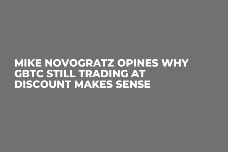 Mike Novogratz Opines Why GBTC Still Trading at Discount Makes Sense