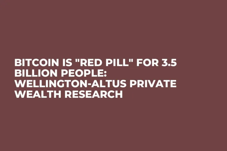 Bitcoin Is "Red Pill" for 3.5 Billion People: Wellington-Altus Private Wealth Research