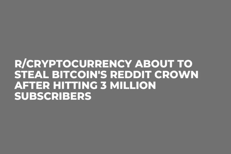 r/CryptoCurrency About to Steal Bitcoin's Reddit Crown After Hitting 3 Million Subscribers 