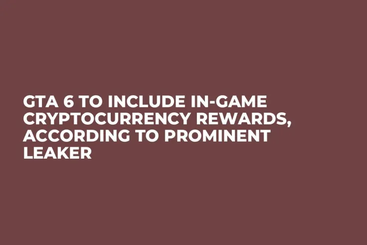 GTA 6 to Include In-Game Cryptocurrency Rewards, According to Prominent Leaker