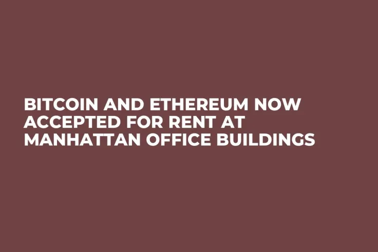 Bitcoin and Ethereum Now Accepted for Rent at Manhattan Office Buildings