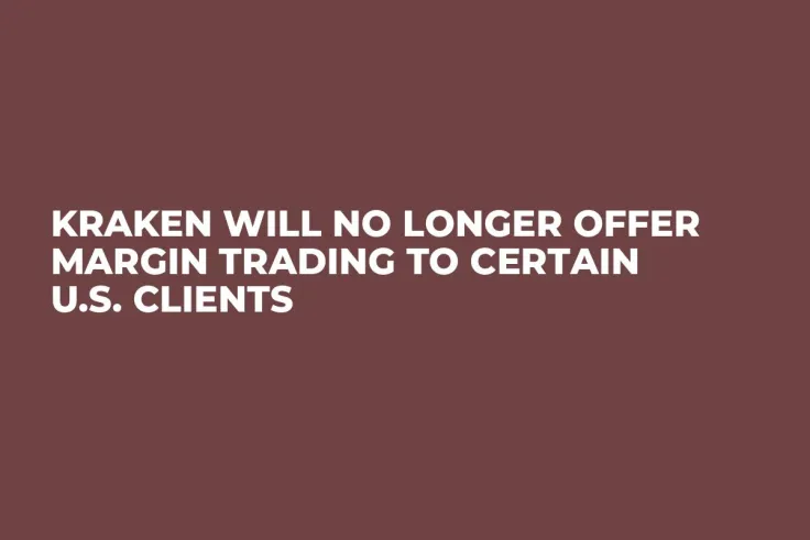 Kraken Will No Longer Offer Margin Trading to Certain U.S. Clients 