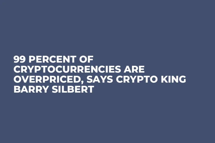 99 Percent of Cryptocurrencies Are Overpriced, Says Crypto King Barry Silbert