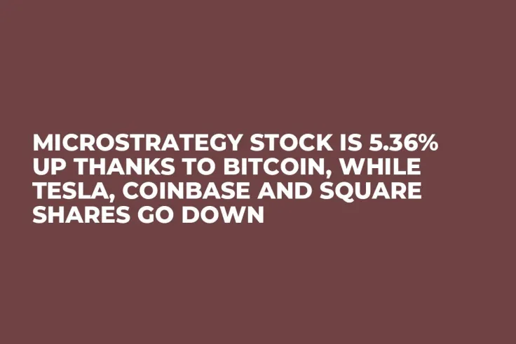 MicroStrategy Stock Is 5.36% Up Thanks to Bitcoin, While Tesla, Coinbase and Square Shares Go Down