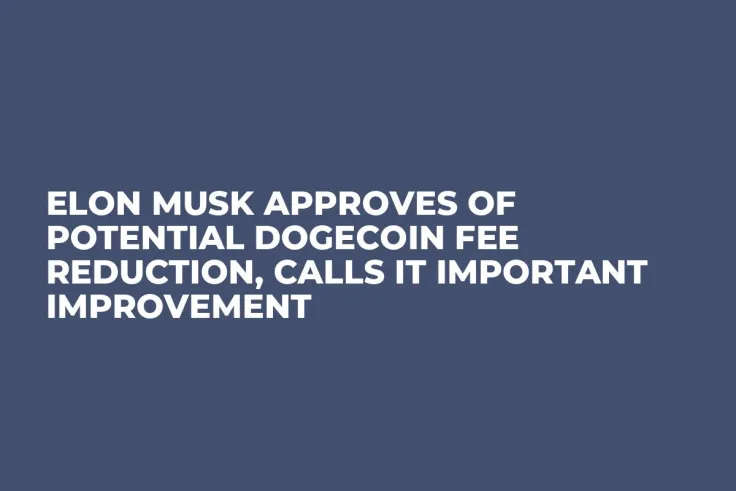 Elon Musk Approves of Potential Dogecoin Fee Reduction, Calls It Important Improvement