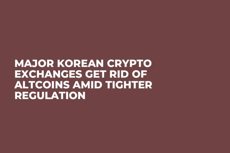 Major Korean Crypto Exchanges Get Rid of Altcoins Amid Tighter Regulation