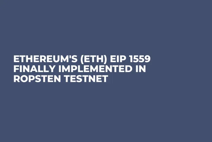 Ethereum's (ETH) EIP 1559 Finally Implemented in Ropsten Testnet