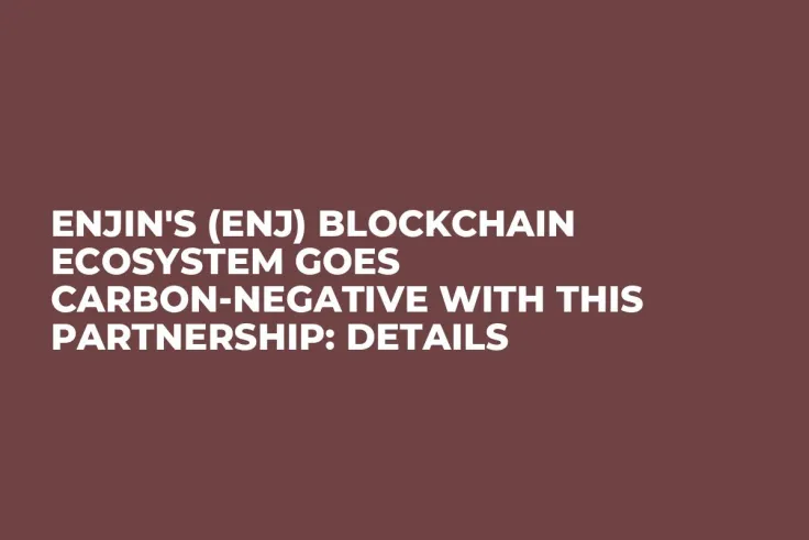 Enjin's (ENJ) Blockchain Ecosystem Goes Carbon-Negative With This Partnership: Details