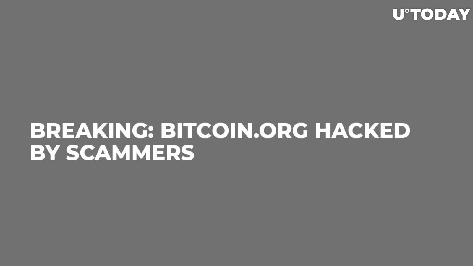 BREAKING: Bitcoin.org Hacked by Scammers