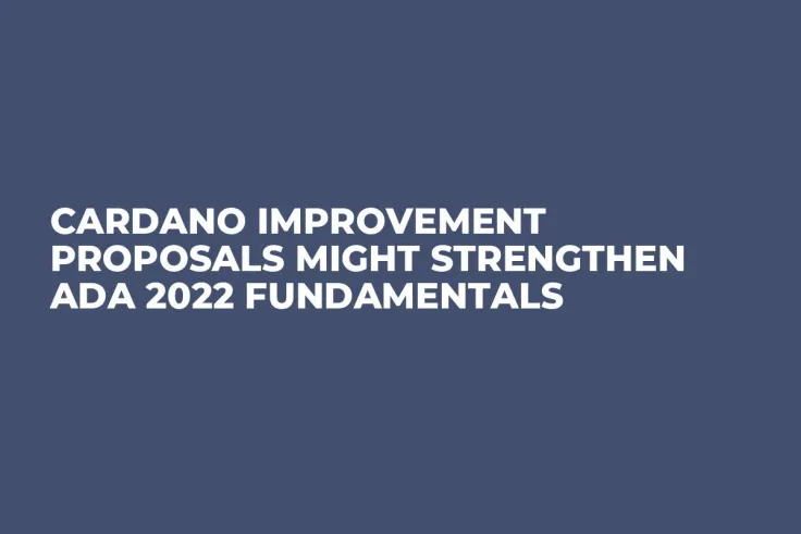 Cardano Improvement Proposals Might Strengthen ADA 2022 Fundamentals