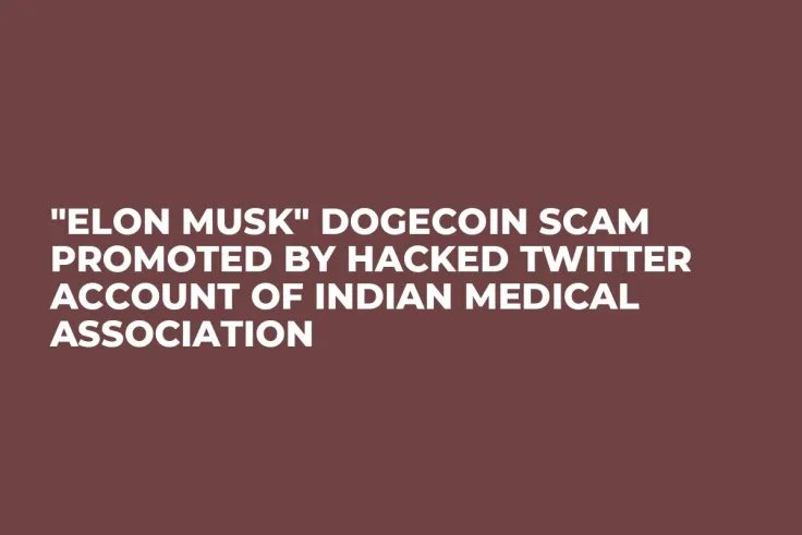 "Elon Musk" Dogecoin Scam Promoted by Hacked Twitter Account of Indian Medical Association