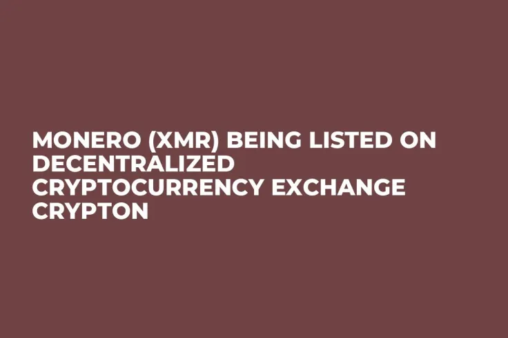 Monero (XMR) Being Listed on Decentralized Cryptocurrency Exchange Crypton