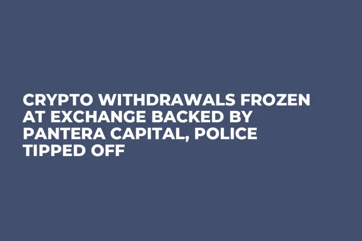 Crypto Withdrawals Frozen at Exchange Backed by Pantera Capital, Police Tipped Off