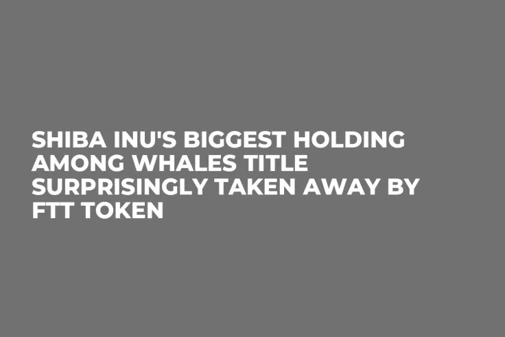 Shiba Inu's Biggest Holding Among Whales Title Surprisingly Taken Away by FTT Token