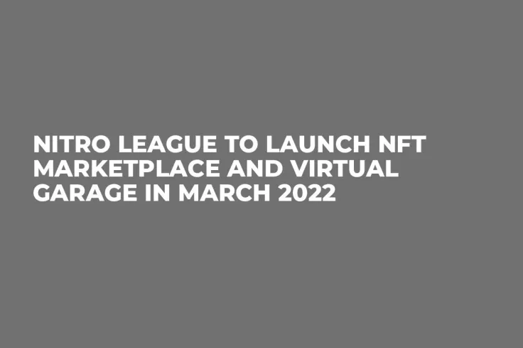 Nitro League to Launch NFT Marketplace and Virtual Garage in March 2022