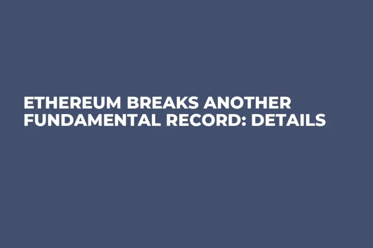 Ethereum Breaks Another Fundamental Record: Details