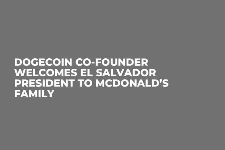 Dogecoin Co-Founder Welcomes El Salvador President to McDonald’s Family 