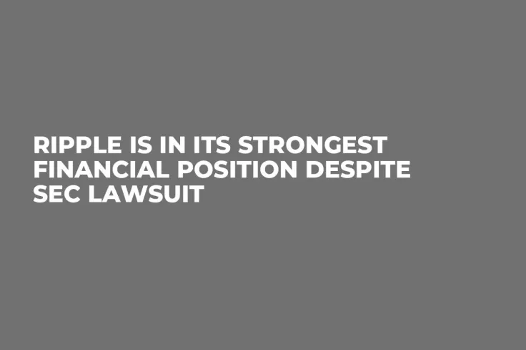 Ripple Is in Its Strongest Financial Position Despite SEC Lawsuit