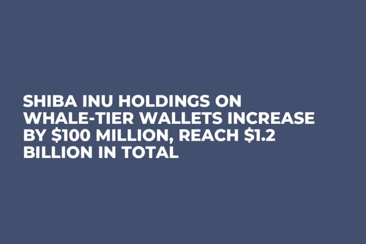Shiba Inu Holdings on Whale-Tier Wallets Increase by $100 Million, Reach $1.2 Billion in Total
