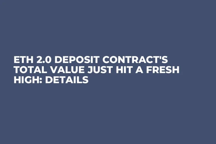 ETH 2.0 Deposit Contract's Total Value Just Hit a Fresh High: Details