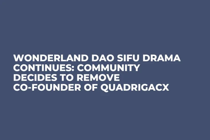 Wonderland DAO Sifu Drama Continues: Community Decides to Remove Co-Founder of QuadrigaCX