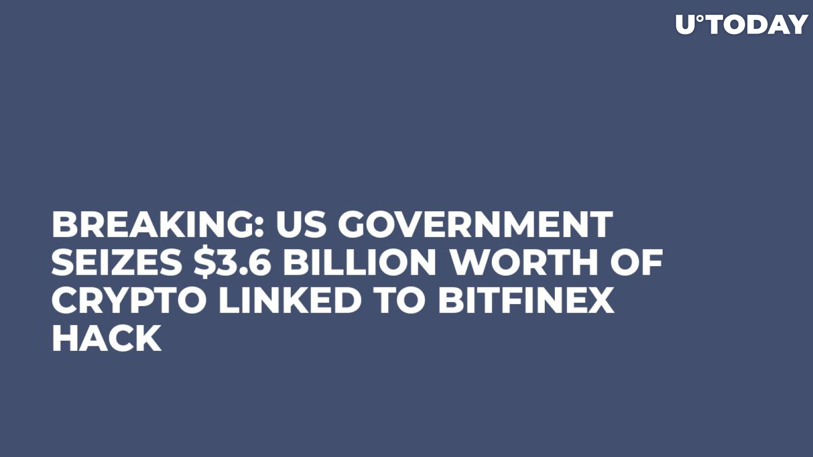 BREAKING: US Government Seizes $3.6 Billion Worth of Crypto Linked to Bitfinex Hack