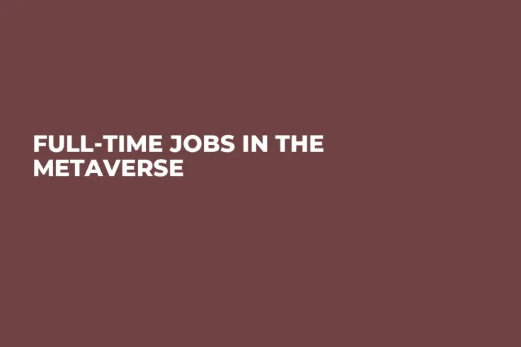Full-Time Jobs In The Metaverse