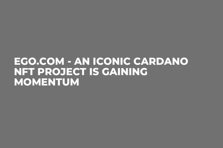 EGO.COM - An Iconic Cardano NFT Project is Gaining Momentum