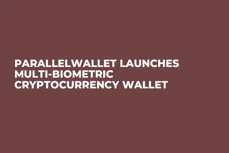 ParallelWallet Launches Multi-Biometric Cryptocurrency Wallet