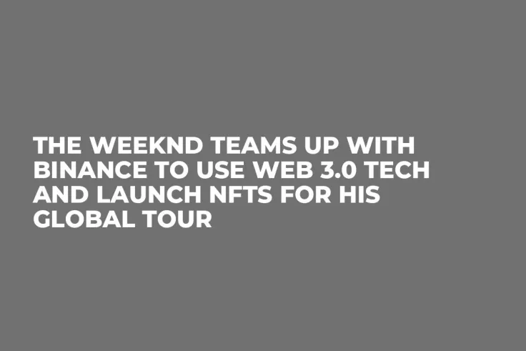 The Weeknd Teams Up with Binance to Use Web 3.0 Tech and Launch NFTs for His Global Tour
