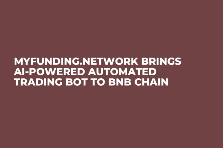 MyFunding.Network Brings AI-Powered Automated Trading Bot to BNB Chain