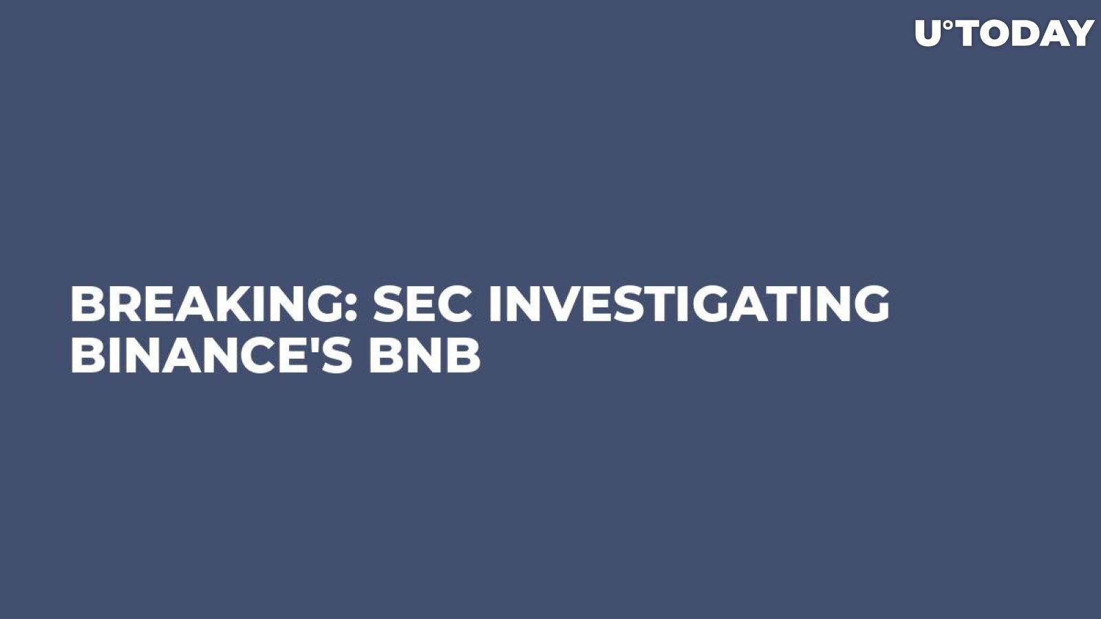 BREAKING: SEC Investigating Binance's BNB