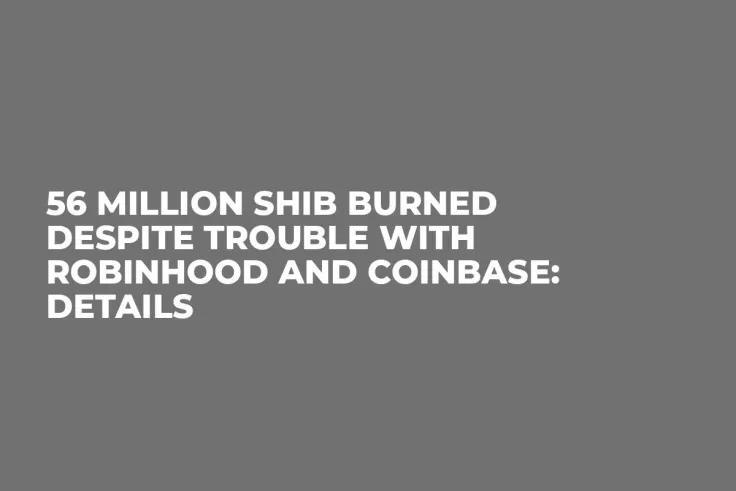 56 Million SHIB Burned Despite Trouble with Robinhood and Coinbase: Details