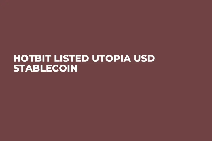 Hotbit Listed Utopia USD Stablecoin