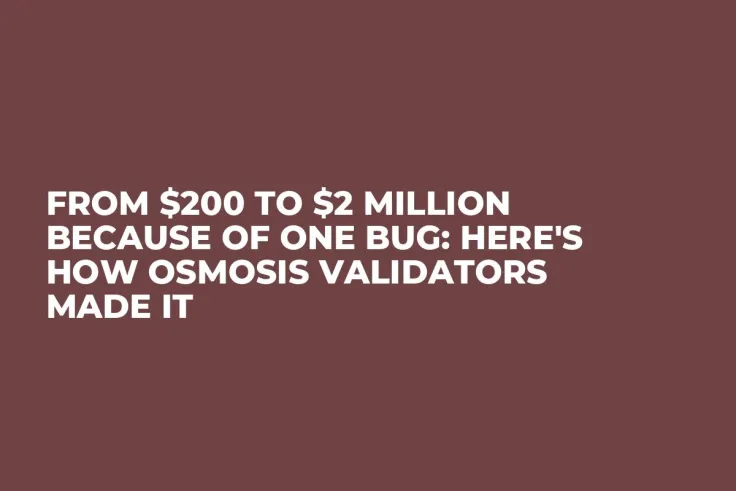 From $200 to $2 Million Because of One Bug: Here's How Osmosis Validators Made It