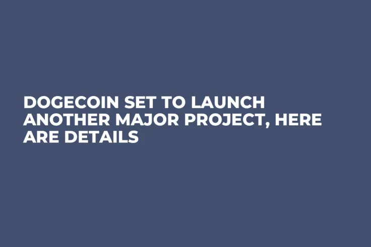 Dogecoin Set to Launch Another Major Project, Here Are Details