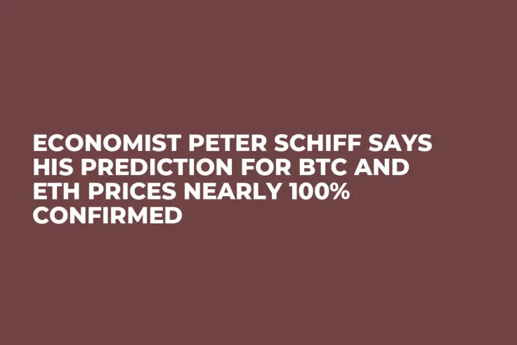 Economist Peter Schiff Says His Prediction for BTC and ETH Prices Nearly 100% Confirmed